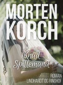 Knud spillemand, audiobook by Morten Korch