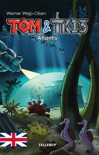 Tom & TK13 #2: Atlantis, eBook by Werner Wejp-Olsen