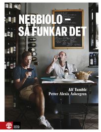 Nebbiolo - så funkar det, eBook by Petter Alexis Askergren, Alf Tumble