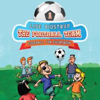 The Football Team #1: Football for Everybody, audiobook by Lise Bidstrup