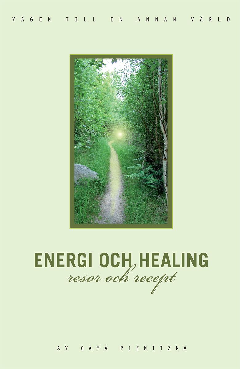 Energi och healing, resor och recept, eBook by Gaya Pienitzka