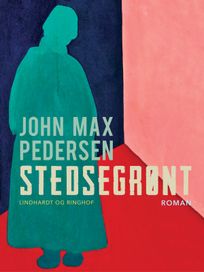 Stedsegrønt, eBook by John Max Pedersen