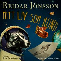 Mitt liv som hund, audiobook by Reidar Jönsson
