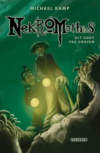 Nekromathias #2: Alt godt fra graven, audiobook by Michael Kamp