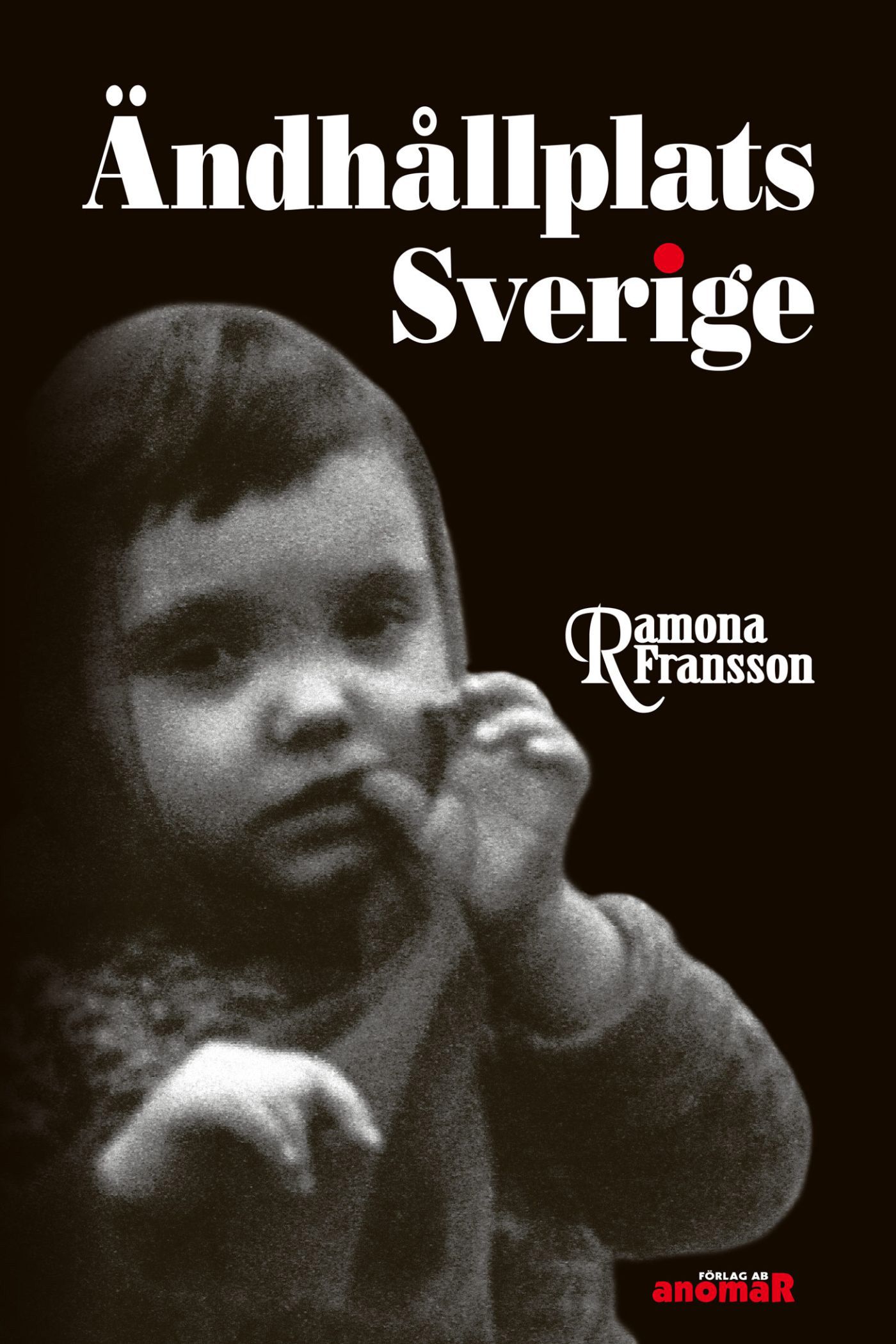 Ändhållplats Sverige, eBook by Ramona Fransson