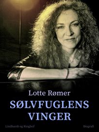 Sølvfuglens vinger, eBook by Lotte Rømer