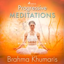 Progressive Meditations, audiobook by Brahma Khumaris