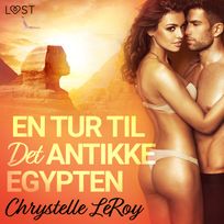 En Tur til Det Antikke Egypten - erotisk novelle, audiobook by Chrystelle LeRoy