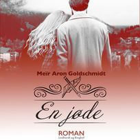 En jøde, audiobook by Meïr Aron Goldschmidt