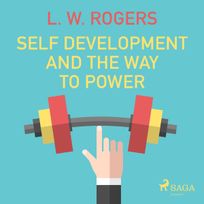 Self Development And The Way to Power, audiobook by L. W. Rogers