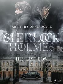 His Last Bow, eBook by Arthur Conan Doyle