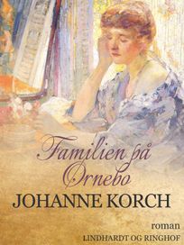 Familien på Ørnebo, audiobook by Johanne Korch
