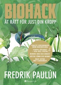 Biohack - ät rätt för just din kropp, eBook by Fredrik Paulún
