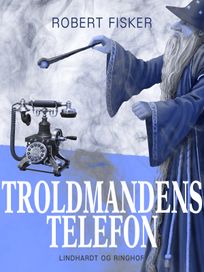 Troldmandens telefon, audiobook by Robert Fisker