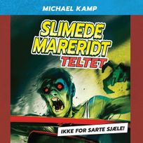 Slimede mareridt #2: Teltet, audiobook by Michael Kamp