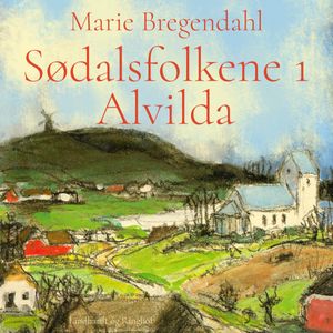Sødalsfolkene - Alvilda, audiobook by Marie Bregendahl