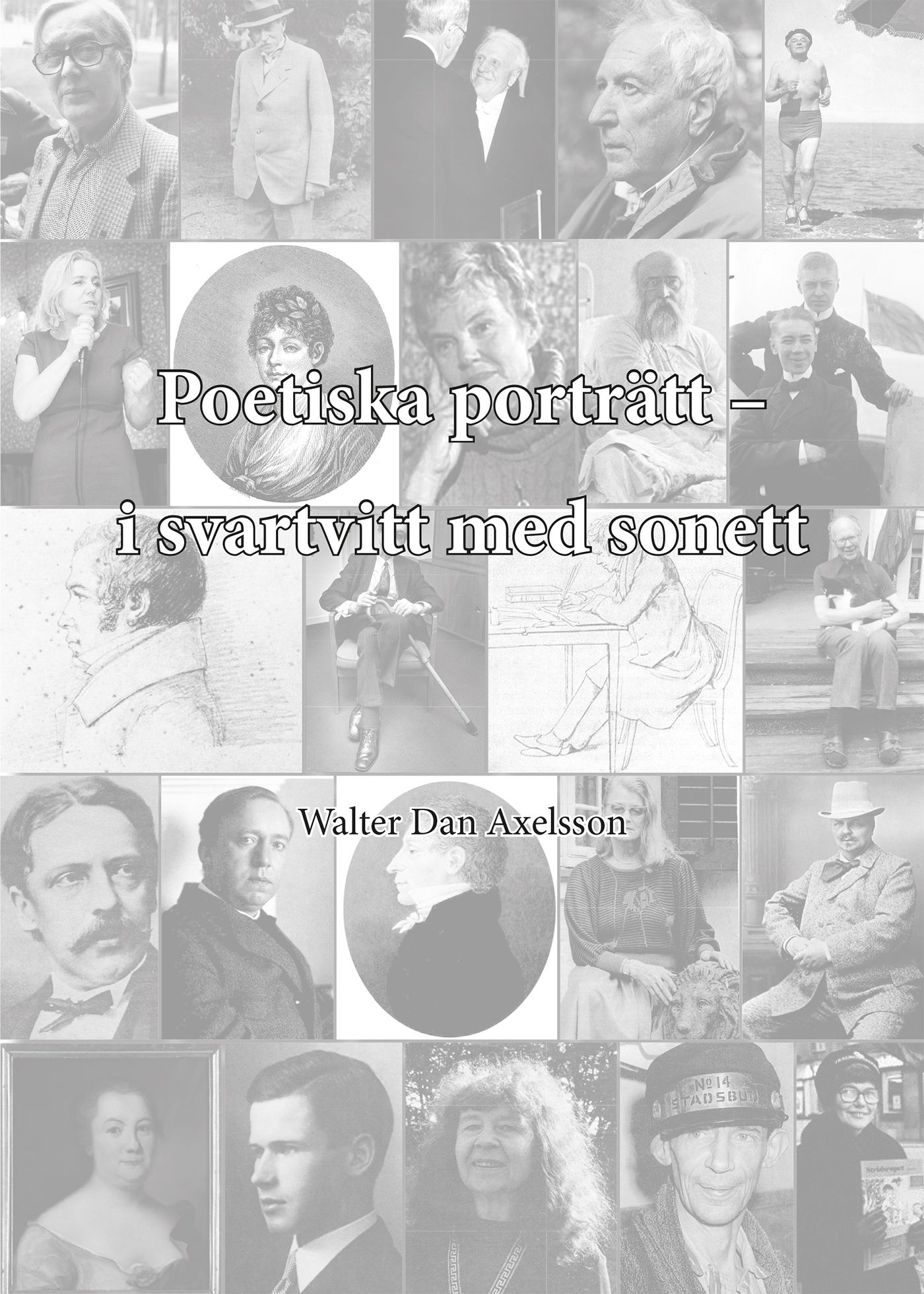 Poetiska porträtt – i svartvitt med sonett, eBook by Walter Dan Axelsson
