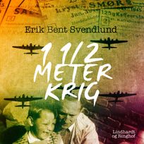 1 1/2 meter krig, audiobook by Erik Bent Svendlund