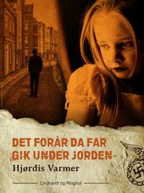 Det forår, da far gik under jorden (1. del af serie), audiobook by Hjørdis Varmer