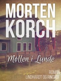 Møllen i Lunde, audiobook by Morten Korch