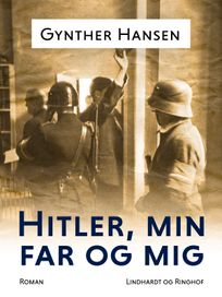 Hitler, min far og mig, eBook by Gynther Hansen