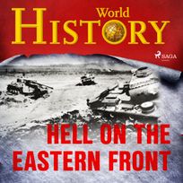 Hell on the Eastern Front, audiobook by World History
