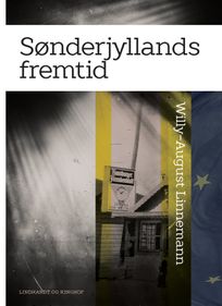 Sønderjyllands fremtid, eBook by Willy-August Linnemann