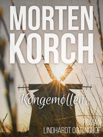 Kongemøllen, audiobook by Morten Korch