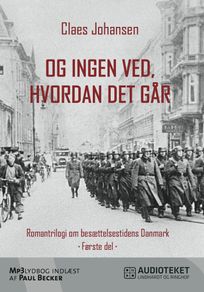 Og ingen ved, hvordan det går, audiobook by Claes Johansen