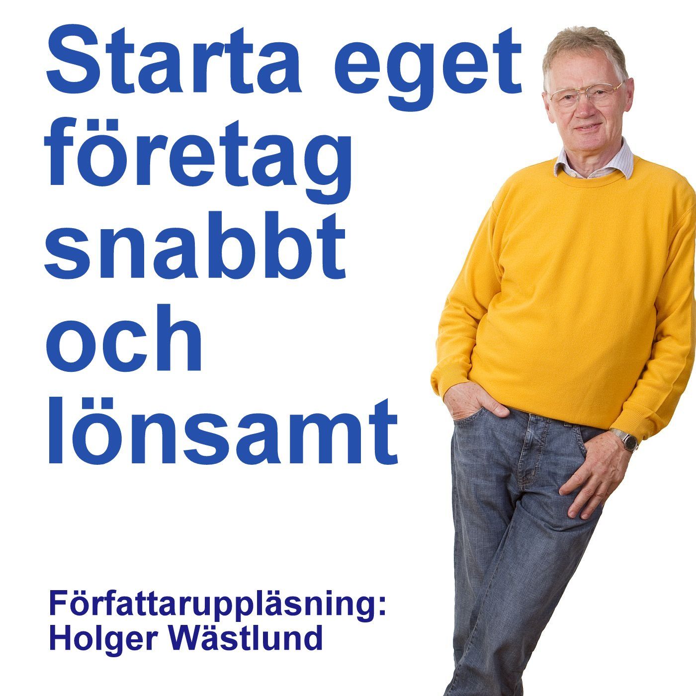Starta eget företag snabbt och lönsamt, audiobook by Holger Wästlund