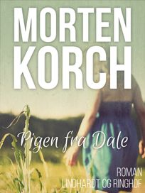Pigen fra Dale, audiobook by Morten Korch