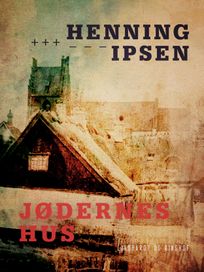 Jødernes hus, eBook by Henning Ipsen