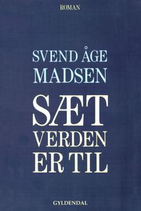 Sæt verden er til, audiobook by Svend Åge Madsen