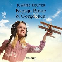 Kaptajn Bimse #1: Kaptajn Bimse & Goggeletten, audiobook by Bjarne Reuter