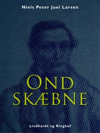 Ond skæbne, eBook by Niels Peter Juel Larsen