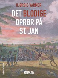 Det blodige oprør på St. Jan, audiobook by Hjørdis Varmer