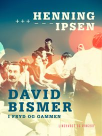 David Bismer i fryd og gammen, eBook by Henning Ipsen