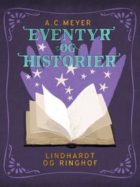 Eventyr og historier, eBook by A.C. Meyer