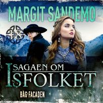 Isfolket 18 - Bag facaden, audiobook by Margit Sandemo