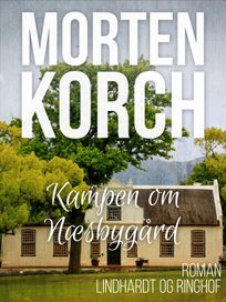 Kampen om Næsbygård, audiobook by Morten Korch