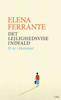 Det lejlighedsvise indfald, audiobook by Elena Ferrante