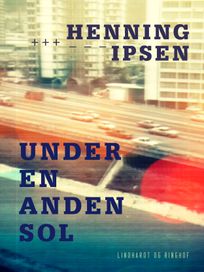 Under en anden sol, eBook by Henning Ipsen