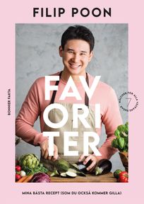 Favoriter : Mina bästa recept (som du också kommer gilla), eBook by Filip Poon