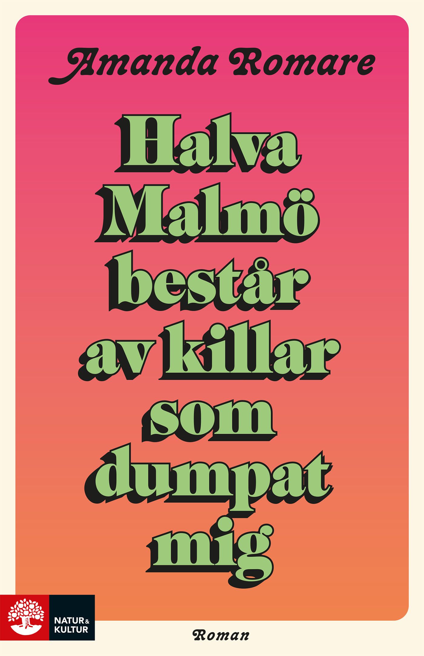 Halva Malmö består av killar som dumpat mig, e-bok av Amanda Romare
