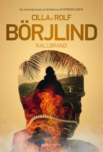 Kallbrand, e-bok av Rolf Börjlind, Cilla Börjlind