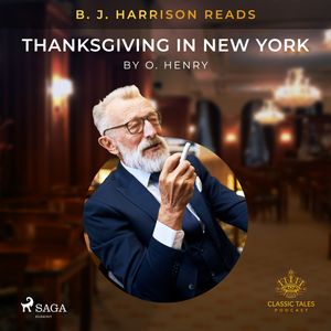 B. J. Harrison Reads Thanksgiving in New York, audiobook by O. Henry
