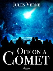 Off on a Comet, eBook by Jules Verne