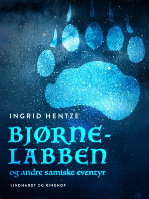 Bjørne-labben og andre samiske eventyr, eBook by Ingrid Hentze