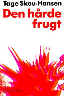 Den hårde frugt, eBook by Tage Skou-Hansen