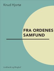 Fra ordenes samfund, eBook by Knud Hjortø